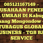 085121167149 – PERUSAHAAN PENERBIT VISA UMRAH DI Kabupaten Bolaang Mongondow  – PT TUBAGUS GLOBAL BUSINESS – TGB B2B SERVICE