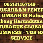 085121167149 – PERUSAHAAN PENERBIT VISA UMRAH DI Kabupaten Humbang Hasundutan  – PT TUBAGUS GLOBAL BUSINESS – TGB B2B SERVICE