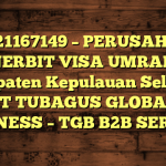 085121167149 – PERUSAHAAN PENERBIT VISA UMRAH DI Kabupaten Kepulauan Selayar  – PT TUBAGUS GLOBAL BUSINESS – TGB B2B SERVICE