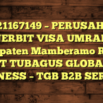 085121167149 – PERUSAHAAN PENERBIT VISA UMRAH DI Kabupaten Mamberamo Raya  – PT TUBAGUS GLOBAL BUSINESS – TGB B2B SERVICE