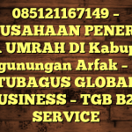 085121167149 – PERUSAHAAN PENERBIT VISA UMRAH DI Kabupaten Pegunungan Arfak  – PT TUBAGUS GLOBAL BUSINESS – TGB B2B SERVICE