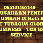 085121167149 – PERUSAHAAN PENERBIT VISA UMRAH DI Kota Bitung  – PT TUBAGUS GLOBAL BUSINESS – TGB B2B SERVICE