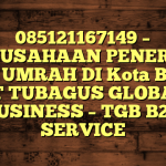 085121167149 – PERUSAHAAN PENERBIT VISA UMRAH DI Kota Blitar  – PT TUBAGUS GLOBAL BUSINESS – TGB B2B SERVICE