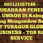 085121167149 – PERUSAHAAN PENERBIT VISA UMROH DI Kabupaten Bolaang Mongondow Selatan  – PT TUBAGUS GLOBAL BUSINESS – TGB B2B SERVICE