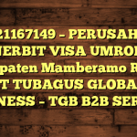 085121167149 – PERUSAHAAN PENERBIT VISA UMROH DI Kabupaten Mamberamo Raya  – PT TUBAGUS GLOBAL BUSINESS – TGB B2B SERVICE