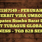 085121167149 – PERUSAHAAN PENERBIT VISA UMROH DI Kabupaten Sumba Barat Daya  – PT TUBAGUS GLOBAL BUSINESS – TGB B2B SERVICE
