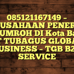 085121167149 – PERUSAHAAN PENERBIT VISA UMROH DI Kota Batam  – PT TUBAGUS GLOBAL BUSINESS – TGB B2B SERVICE