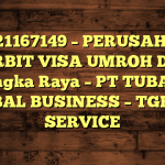 085121167149 – PERUSAHAAN PENERBIT VISA UMROH DI Kota Palangka Raya  – PT TUBAGUS GLOBAL BUSINESS – TGB B2B SERVICE
