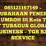085121167149 – PERUSAHAAN PENERBIT VISA UMROH DI Kota Tegal  – PT TUBAGUS GLOBAL BUSINESS – TGB B2B SERVICE