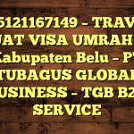 085121167149 – TRAVEL BUAT VISA UMRAH DI Kabupaten Belu  – PT TUBAGUS GLOBAL BUSINESS – TGB B2B SERVICE