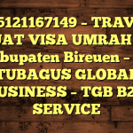 085121167149 – TRAVEL BUAT VISA UMRAH DI Kabupaten Bireuen  – PT TUBAGUS GLOBAL BUSINESS – TGB B2B SERVICE