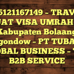 085121167149 – TRAVEL BUAT VISA UMRAH DI Kabupaten Bolaang Mongondow  – PT TUBAGUS GLOBAL BUSINESS – TGB B2B SERVICE