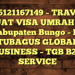 085121167149 – TRAVEL BUAT VISA UMRAH DI Kabupaten Bungo  – PT TUBAGUS GLOBAL BUSINESS – TGB B2B SERVICE