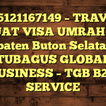 085121167149 – TRAVEL BUAT VISA UMRAH DI Kabupaten Buton Selatan  – PT TUBAGUS GLOBAL BUSINESS – TGB B2B SERVICE