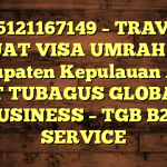 085121167149 – TRAVEL BUAT VISA UMRAH DI Kabupaten Kepulauan Aru  – PT TUBAGUS GLOBAL BUSINESS – TGB B2B SERVICE