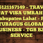 085121167149 – TRAVEL BUAT VISA UMRAH DI Kabupaten Lahat  – PT TUBAGUS GLOBAL BUSINESS – TGB B2B SERVICE