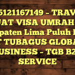 085121167149 – TRAVEL BUAT VISA UMRAH DI Kabupaten Lima Puluh Kota  – PT TUBAGUS GLOBAL BUSINESS – TGB B2B SERVICE
