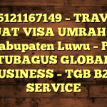 085121167149 – TRAVEL BUAT VISA UMRAH DI Kabupaten Luwu  – PT TUBAGUS GLOBAL BUSINESS – TGB B2B SERVICE