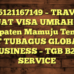 085121167149 – TRAVEL BUAT VISA UMRAH DI Kabupaten Mamuju Tengah  – PT TUBAGUS GLOBAL BUSINESS – TGB B2B SERVICE