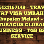 085121167149 – TRAVEL BUAT VISA UMRAH DI Kabupaten Melawi  – PT TUBAGUS GLOBAL BUSINESS – TGB B2B SERVICE