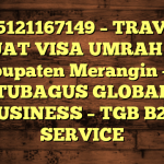 085121167149 – TRAVEL BUAT VISA UMRAH DI Kabupaten Merangin  – PT TUBAGUS GLOBAL BUSINESS – TGB B2B SERVICE