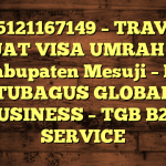085121167149 – TRAVEL BUAT VISA UMRAH DI Kabupaten Mesuji  – PT TUBAGUS GLOBAL BUSINESS – TGB B2B SERVICE
