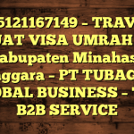 085121167149 – TRAVEL BUAT VISA UMRAH DI Kabupaten Minahasa Tenggara  – PT TUBAGUS GLOBAL BUSINESS – TGB B2B SERVICE