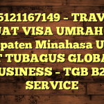 085121167149 – TRAVEL BUAT VISA UMRAH DI Kabupaten Minahasa Utara  – PT TUBAGUS GLOBAL BUSINESS – TGB B2B SERVICE