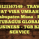 085121167149 – TRAVEL BUAT VISA UMRAH DI Kabupaten Muna  – PT TUBAGUS GLOBAL BUSINESS – TGB B2B SERVICE
