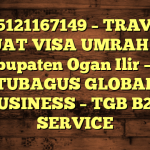 085121167149 – TRAVEL BUAT VISA UMRAH DI Kabupaten Ogan Ilir  – PT TUBAGUS GLOBAL BUSINESS – TGB B2B SERVICE