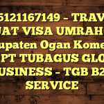 085121167149 – TRAVEL BUAT VISA UMRAH DI Kabupaten Ogan Komering Ilir  – PT TUBAGUS GLOBAL BUSINESS – TGB B2B SERVICE