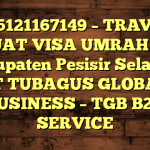 085121167149 – TRAVEL BUAT VISA UMRAH DI Kabupaten Pesisir Selatan  – PT TUBAGUS GLOBAL BUSINESS – TGB B2B SERVICE