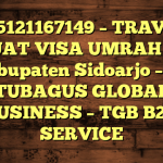 085121167149 – TRAVEL BUAT VISA UMRAH DI Kabupaten Sidoarjo  – PT TUBAGUS GLOBAL BUSINESS – TGB B2B SERVICE