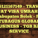 085121167149 – TRAVEL BUAT VISA UMRAH DI Kabupaten Solok  – PT TUBAGUS GLOBAL BUSINESS – TGB B2B SERVICE