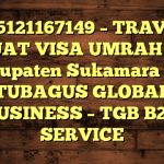 085121167149 – TRAVEL BUAT VISA UMRAH DI Kabupaten Sukamara  – PT TUBAGUS GLOBAL BUSINESS – TGB B2B SERVICE