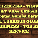 085121167149 – TRAVEL BUAT VISA UMRAH DI Kabupaten Sumba Barat Daya  – PT TUBAGUS GLOBAL BUSINESS – TGB B2B SERVICE