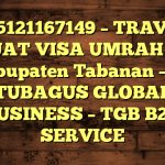 085121167149 – TRAVEL BUAT VISA UMRAH DI Kabupaten Tabanan  – PT TUBAGUS GLOBAL BUSINESS – TGB B2B SERVICE
