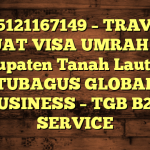 085121167149 – TRAVEL BUAT VISA UMRAH DI Kabupaten Tanah Laut  – PT TUBAGUS GLOBAL BUSINESS – TGB B2B SERVICE