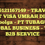 085121167149 – TRAVEL BUAT VISA UMRAH DI Kota Sibolga  – PT TUBAGUS GLOBAL BUSINESS – TGB B2B SERVICE