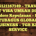 085121167149 – TRAVEL BUAT VISA UMRAH DI Kota Tidore Kepulauan  – PT TUBAGUS GLOBAL BUSINESS – TGB B2B SERVICE