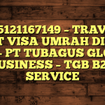 085121167149 – TRAVEL BUAT VISA UMRAH DI Kota Tual  – PT TUBAGUS GLOBAL BUSINESS – TGB B2B SERVICE