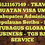 085121167149 – TRAVEL PEMBUATAN VISA UMRAH DI Kabupaten Administrasi Kepulauan Seribu  – PT TUBAGUS GLOBAL BUSINESS – TGB B2B SERVICE