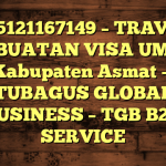 085121167149 – TRAVEL PEMBUATAN VISA UMRAH DI Kabupaten Asmat  – PT TUBAGUS GLOBAL BUSINESS – TGB B2B SERVICE