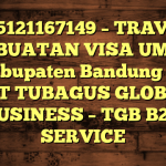 085121167149 – TRAVEL PEMBUATAN VISA UMRAH DI Kabupaten Bandung Barat  – PT TUBAGUS GLOBAL BUSINESS – TGB B2B SERVICE