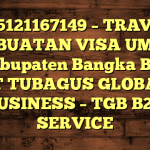 085121167149 – TRAVEL PEMBUATAN VISA UMRAH DI Kabupaten Bangka Barat  – PT TUBAGUS GLOBAL BUSINESS – TGB B2B SERVICE