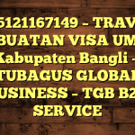 085121167149 – TRAVEL PEMBUATAN VISA UMRAH DI Kabupaten Bangli  – PT TUBAGUS GLOBAL BUSINESS – TGB B2B SERVICE