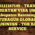 085121167149 – TRAVEL PEMBUATAN VISA UMRAH DI Kabupaten Bantaeng  – PT TUBAGUS GLOBAL BUSINESS – TGB B2B SERVICE