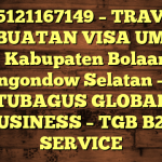 085121167149 – TRAVEL PEMBUATAN VISA UMRAH DI Kabupaten Bolaang Mongondow Selatan  – PT TUBAGUS GLOBAL BUSINESS – TGB B2B SERVICE