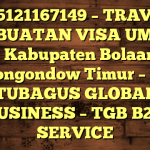 085121167149 – TRAVEL PEMBUATAN VISA UMRAH DI Kabupaten Bolaang Mongondow Timur  – PT TUBAGUS GLOBAL BUSINESS – TGB B2B SERVICE