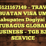 085121167149 – TRAVEL PEMBUATAN VISA UMRAH DI Kabupaten Dogiyai  – PT TUBAGUS GLOBAL BUSINESS – TGB B2B SERVICE